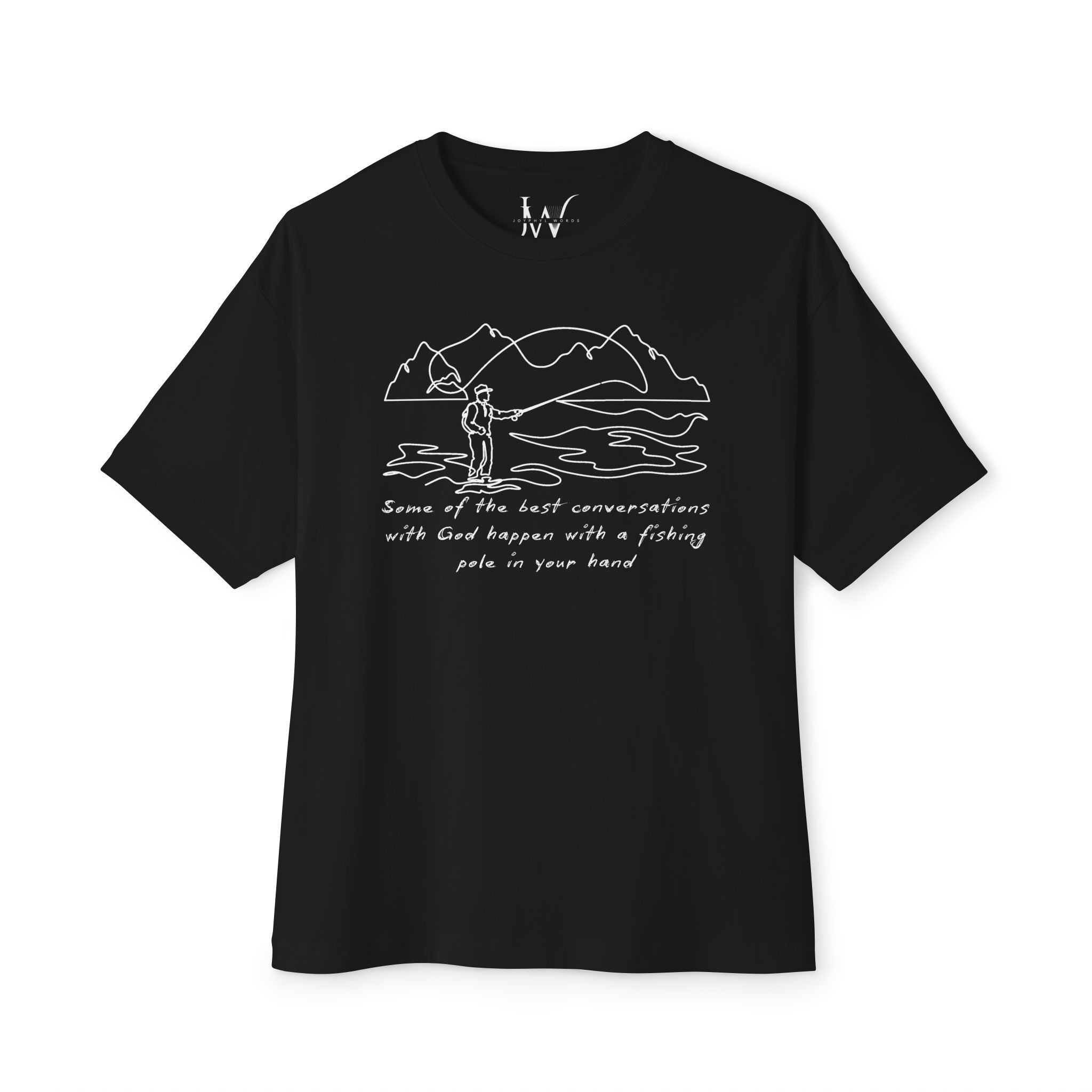 Fishing Tee — "Some of the best conversations with God happen with a fishing pole in your hand"