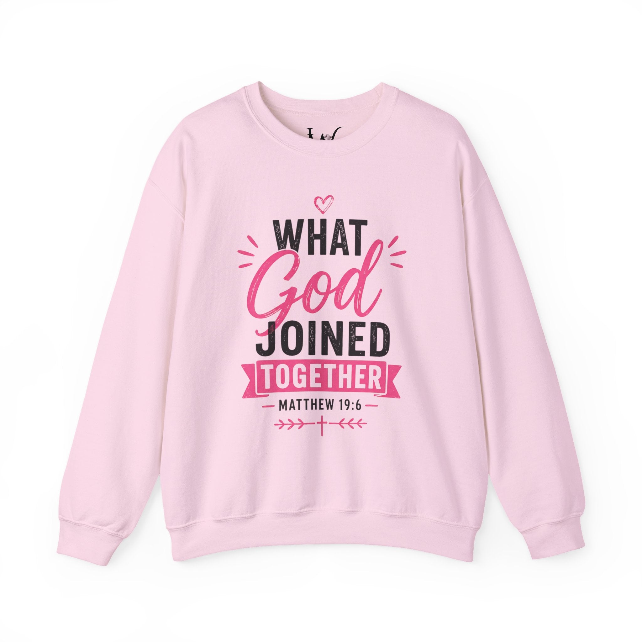 Strong Marriage "What God Joined Together" Matthew 19:6 Sweatshirt