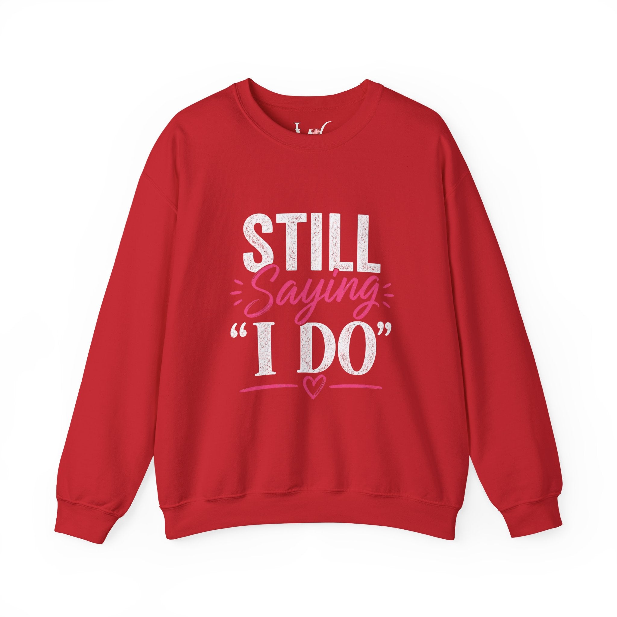 Strong Marriage "Still Saying I Do" Sweatshirt