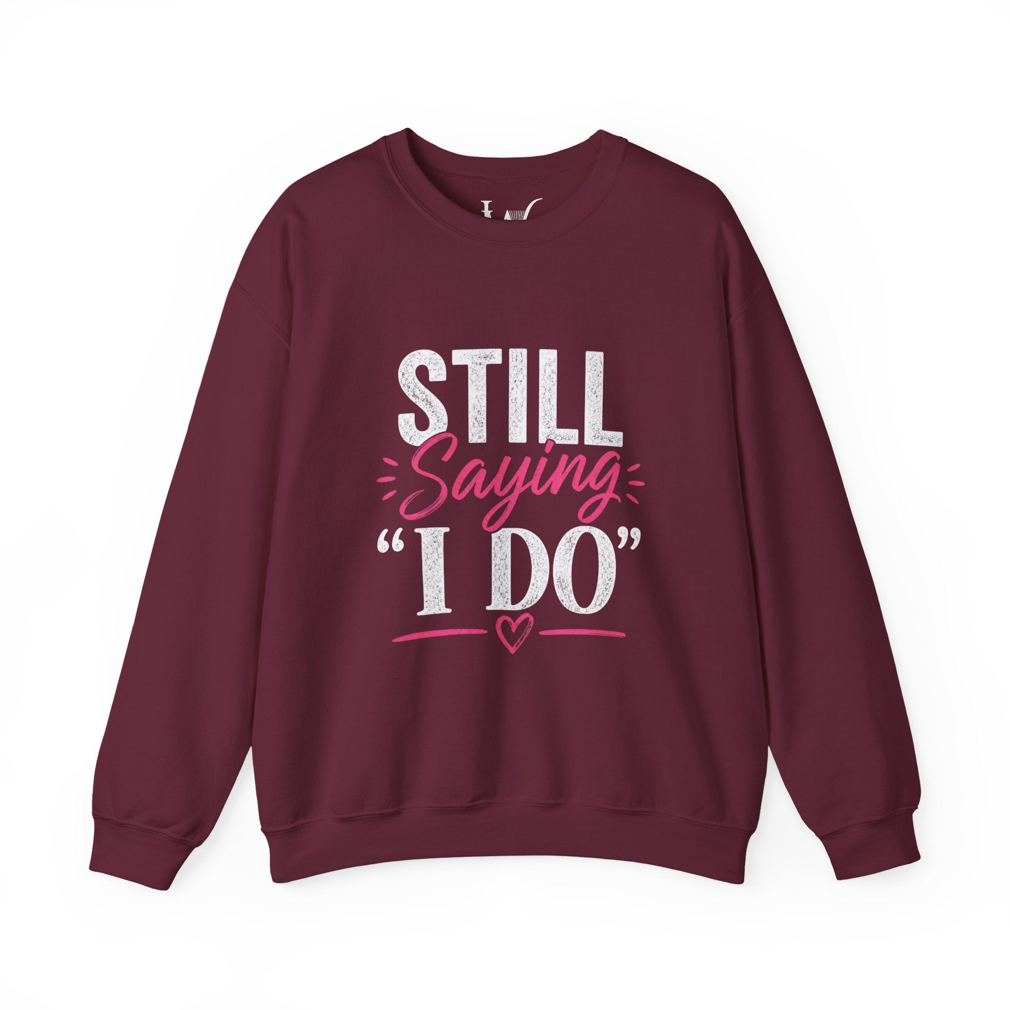 Strong Marriage "Still Saying I Do" Sweatshirt