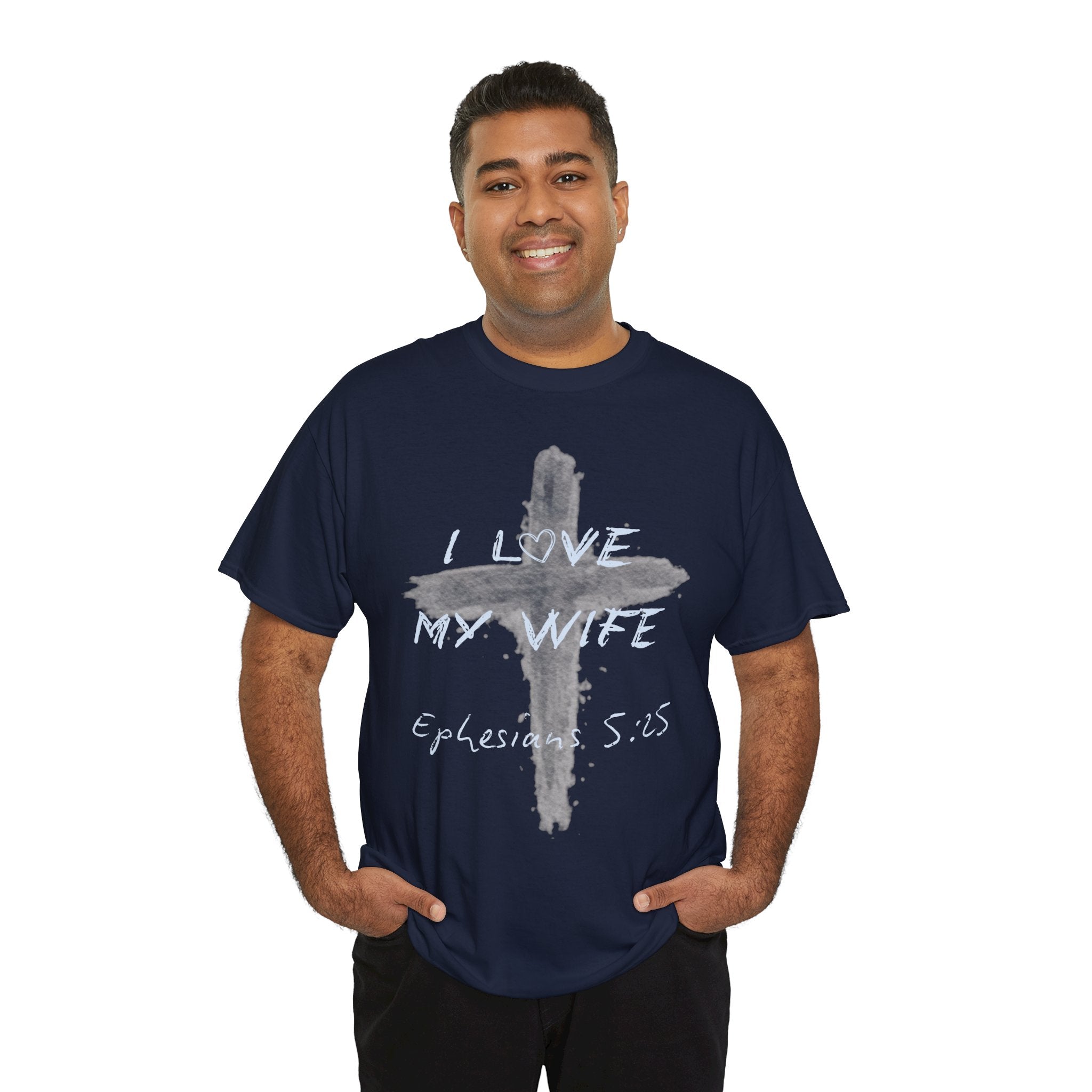 I Love My Wife Cross Ephesians 5:25 Scripture Tee