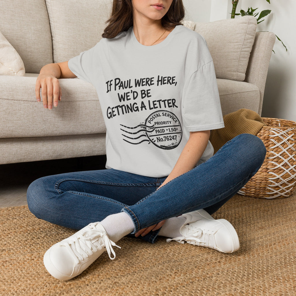 If Paul Were Here We’d Be Getting a Letter T-Shirt — Funny Vintage Postal Stamp Tee