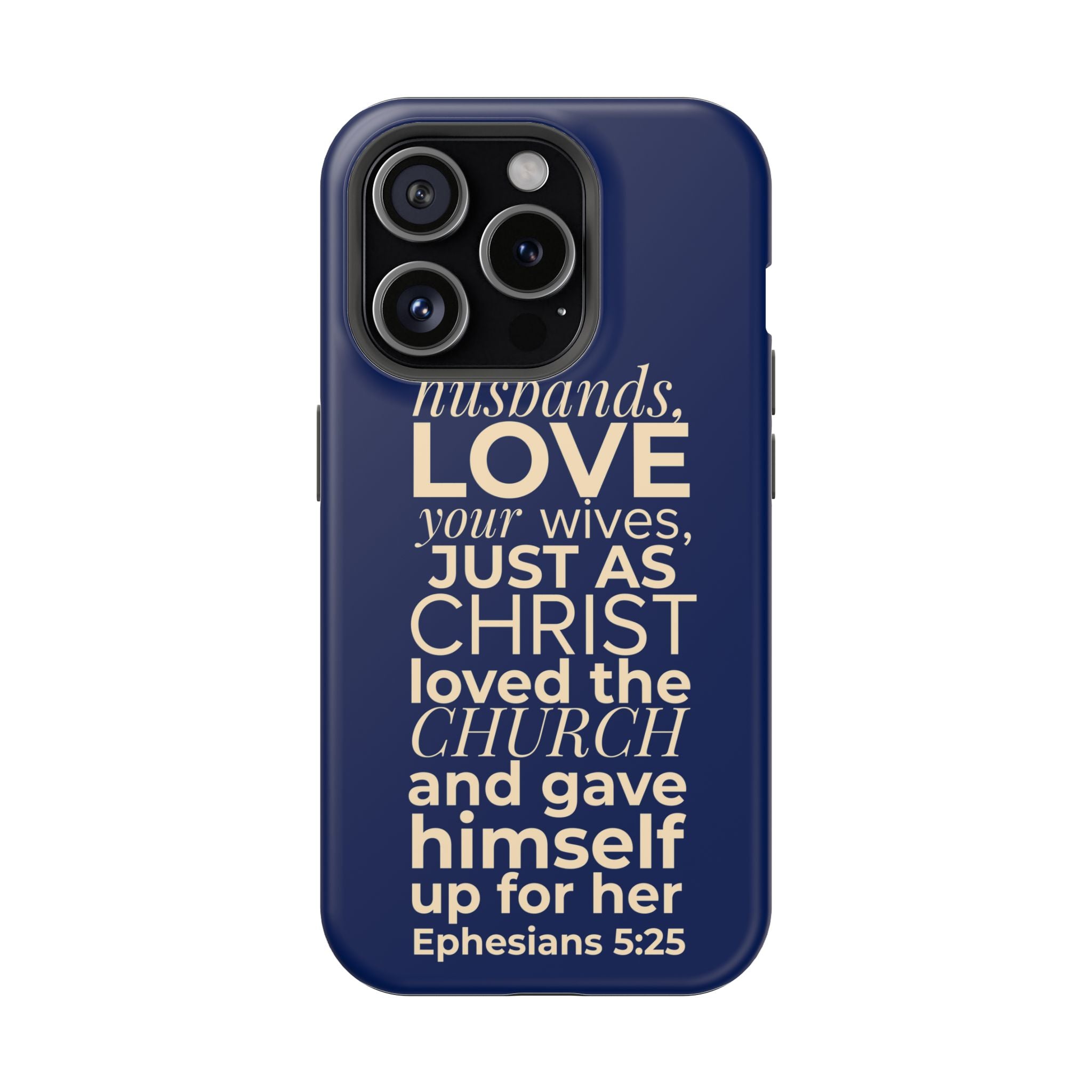 Ephesians 5:25 'Husbands Love Your Wives' Magnetic Phone Case — Impact-Resistant
