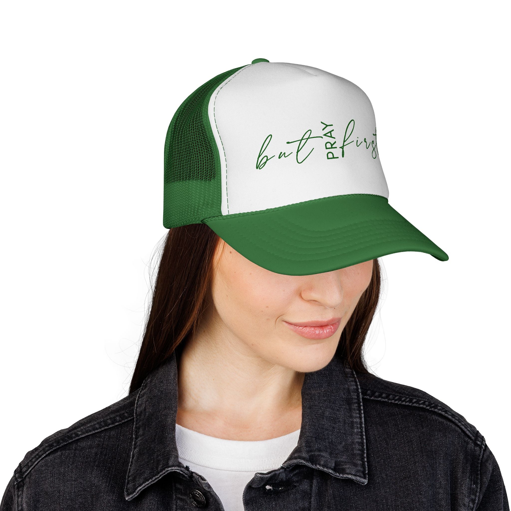 But Pray First Trucker Hat