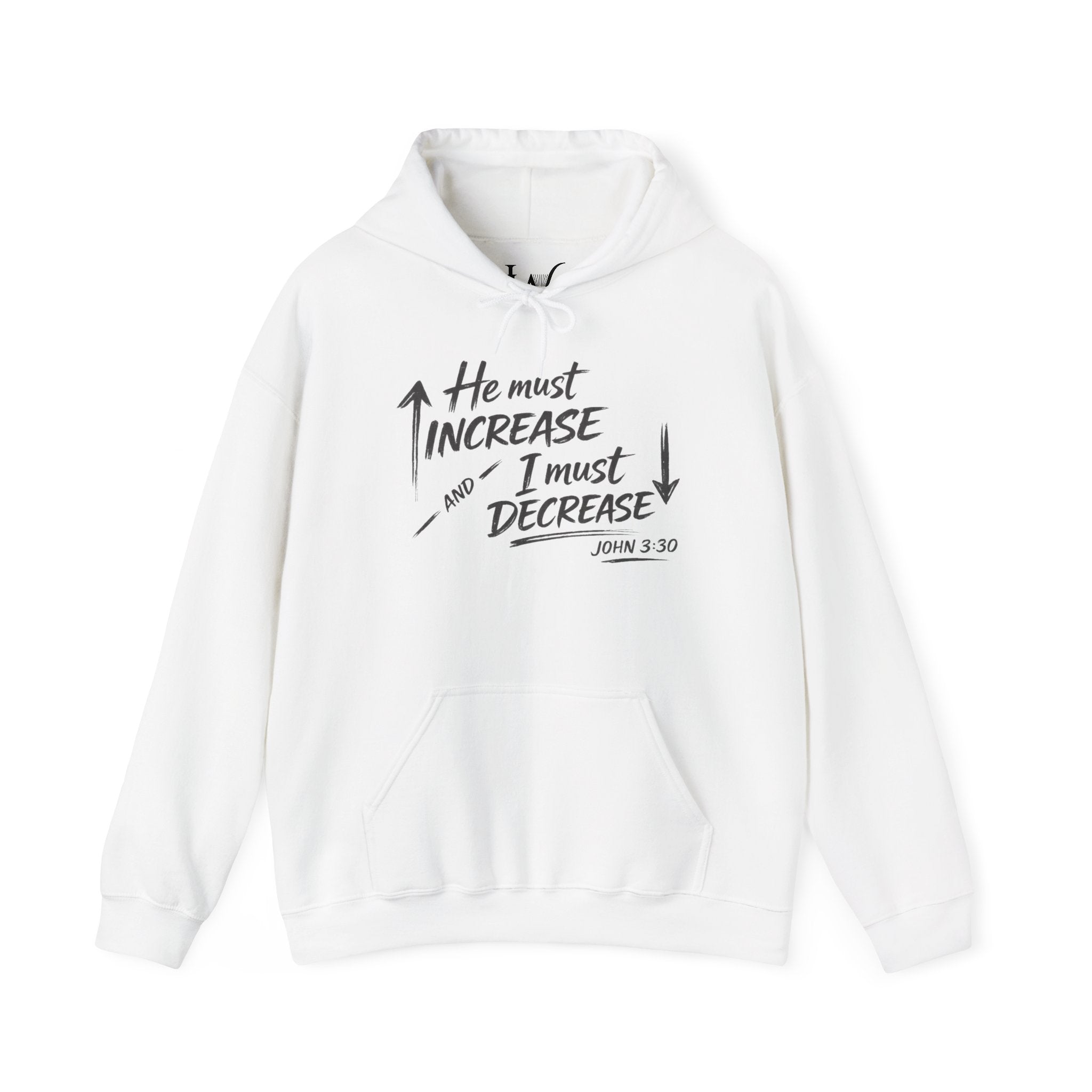 He Must Increase and I Must Decrease - John 3:30 Hoodie Pullover