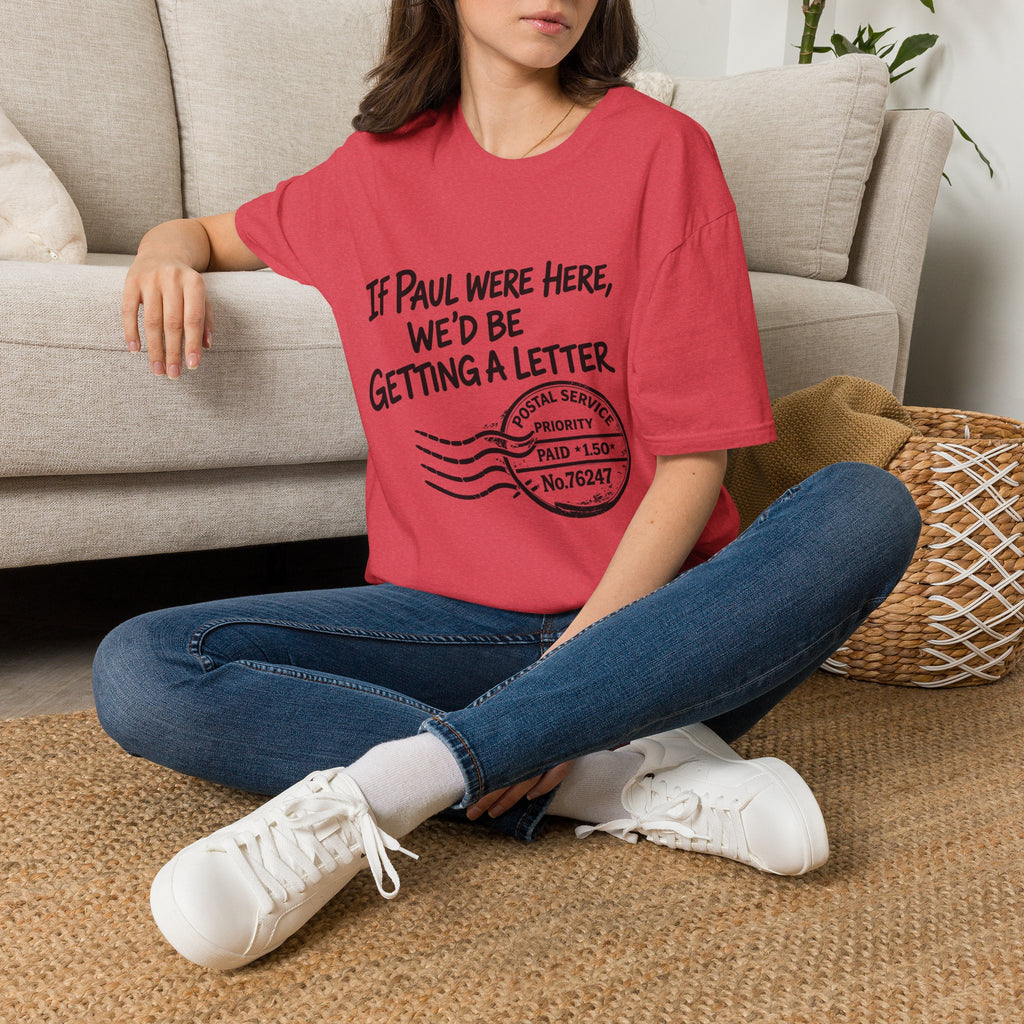 If Paul Were Here We’d Be Getting a Letter T-Shirt — Funny Vintage Postal Stamp Tee