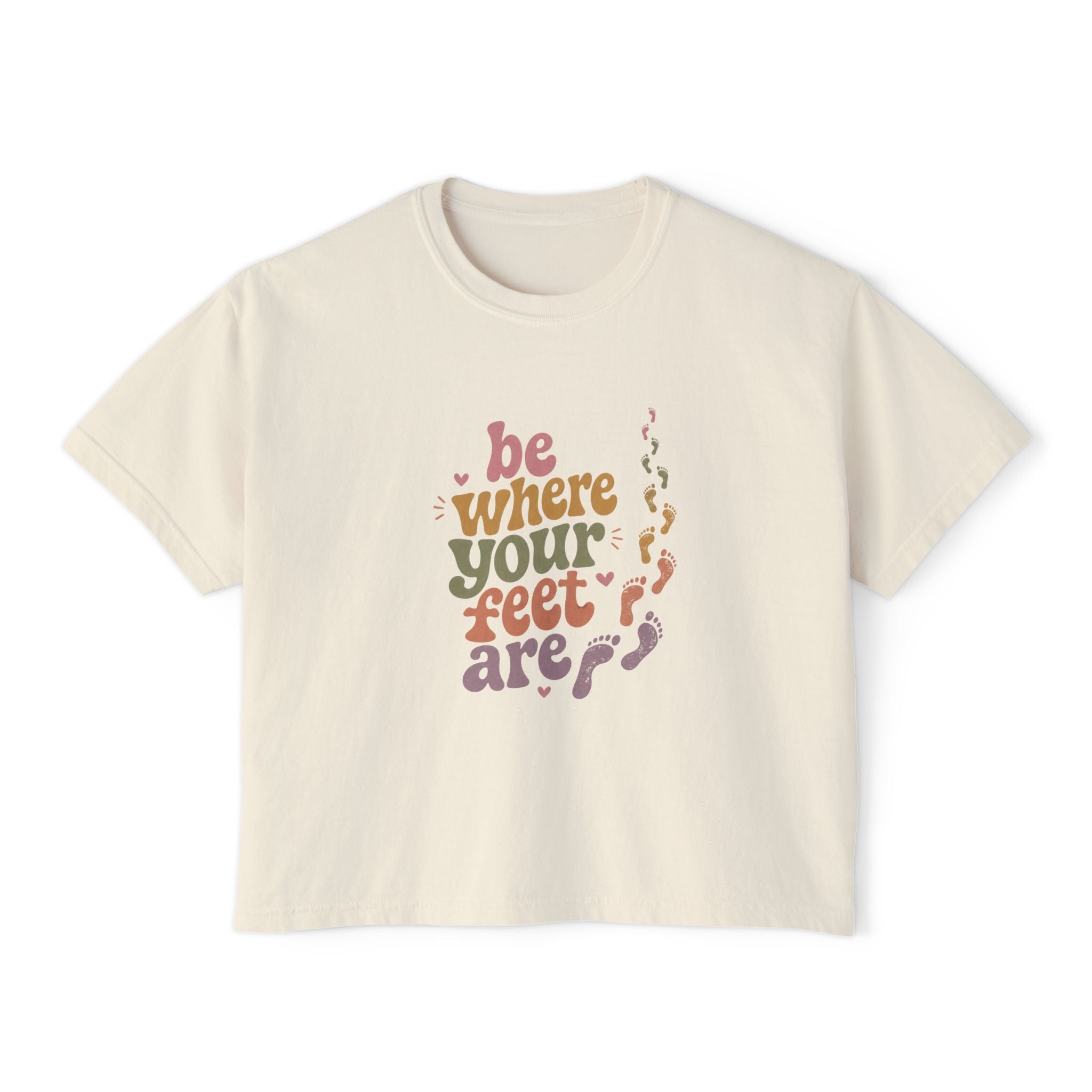 Be Where Your Feet Are Boxy Tee — Footprint Relaxed Women's Tee