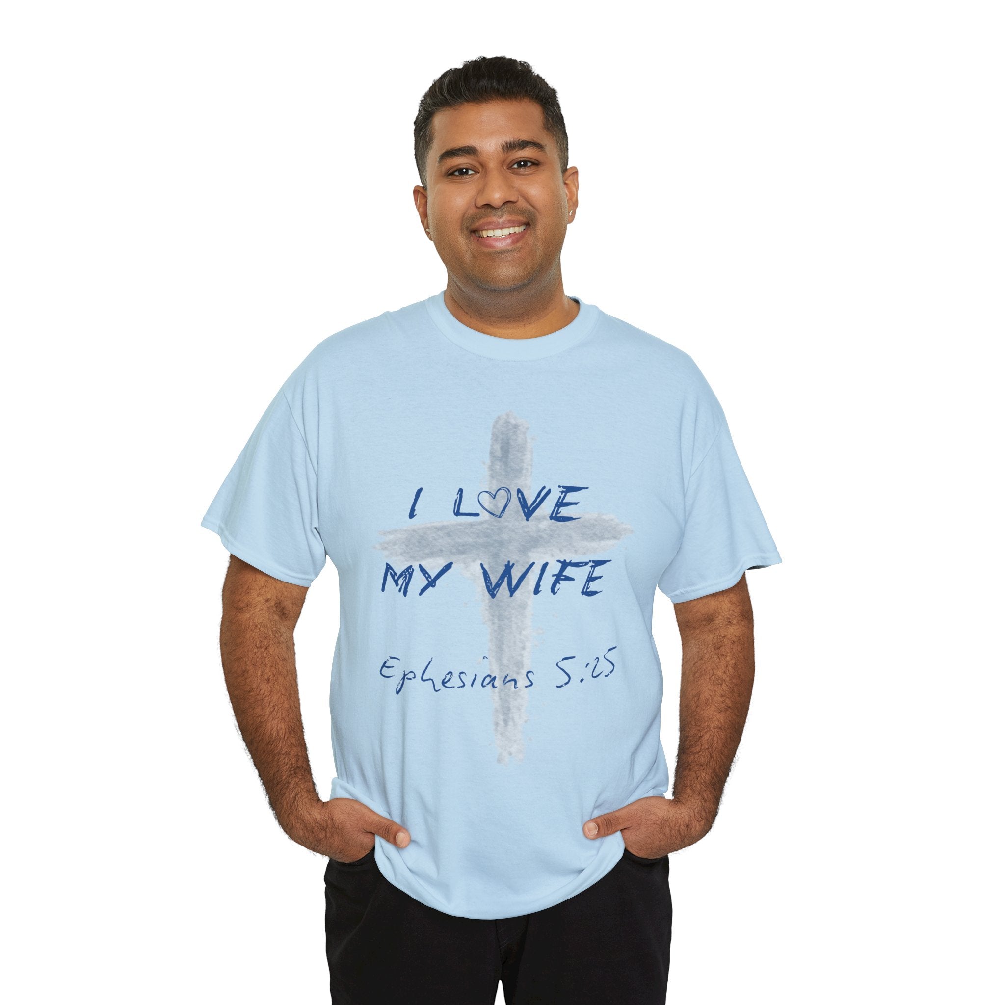 I Love My Wife Cross Ephesians 5:25 Scripture Tee