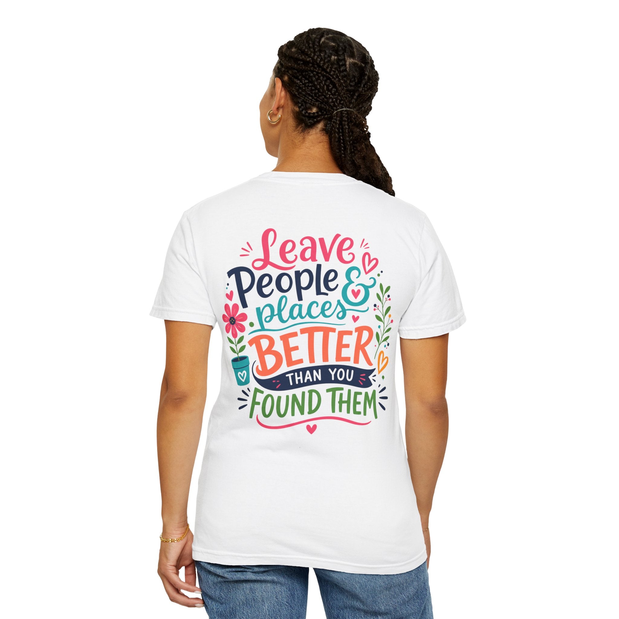 Leave People & Places Better Than You Found Them Philippians 2:3-4 T-Shirt