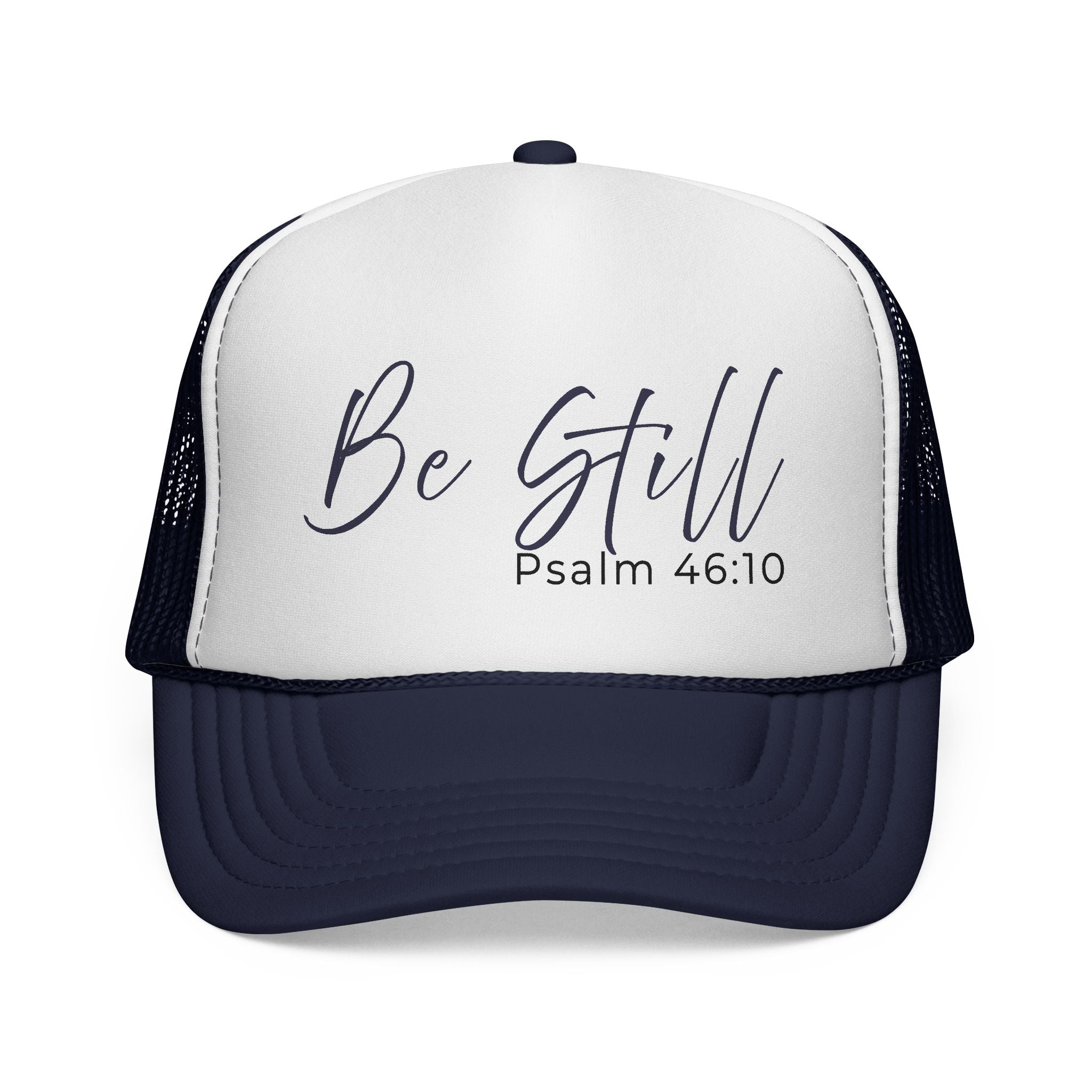 Be Still Psalm 46:10 Trucker Hat