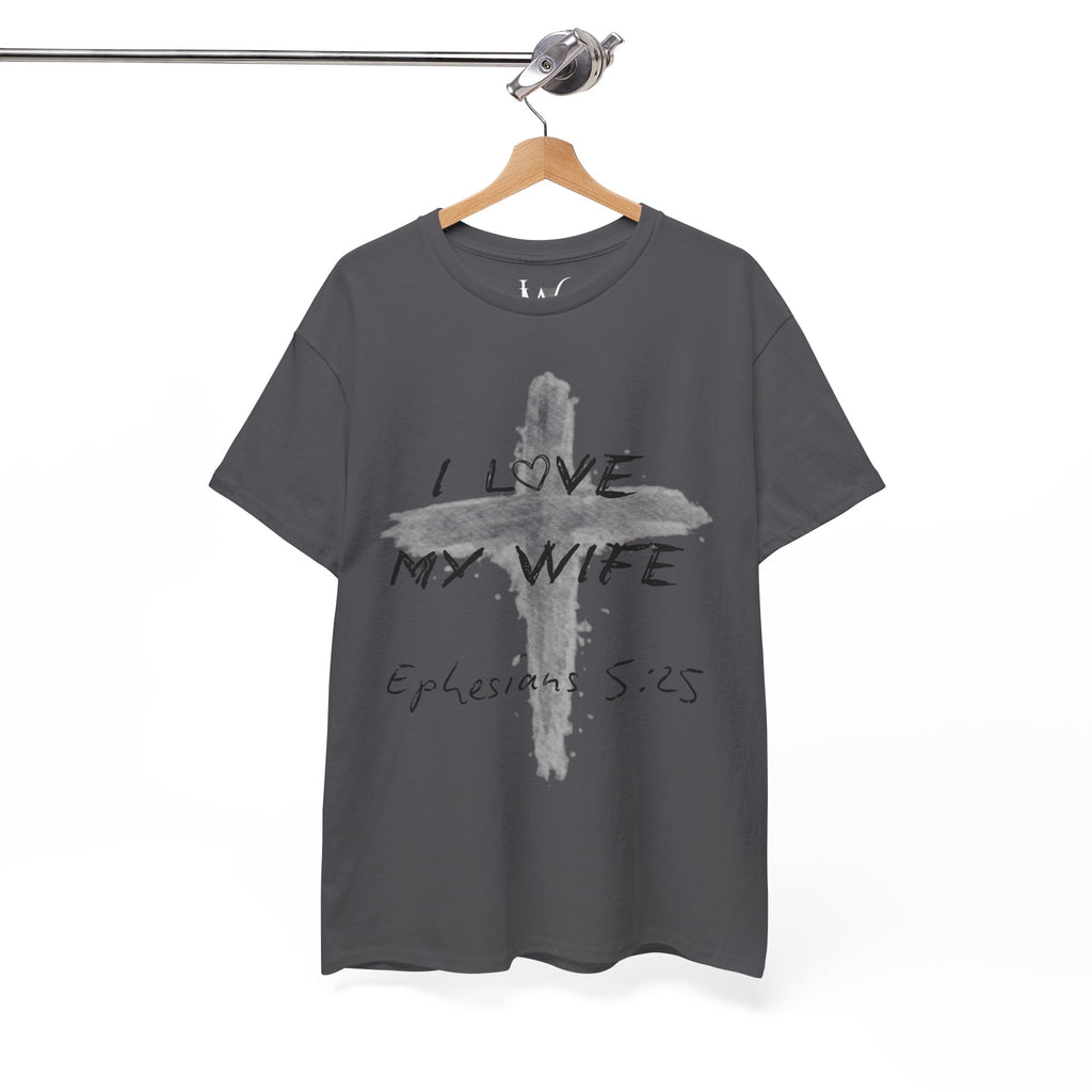 I Love My Wife Cross Ephesians 5:25 Scripture Tee