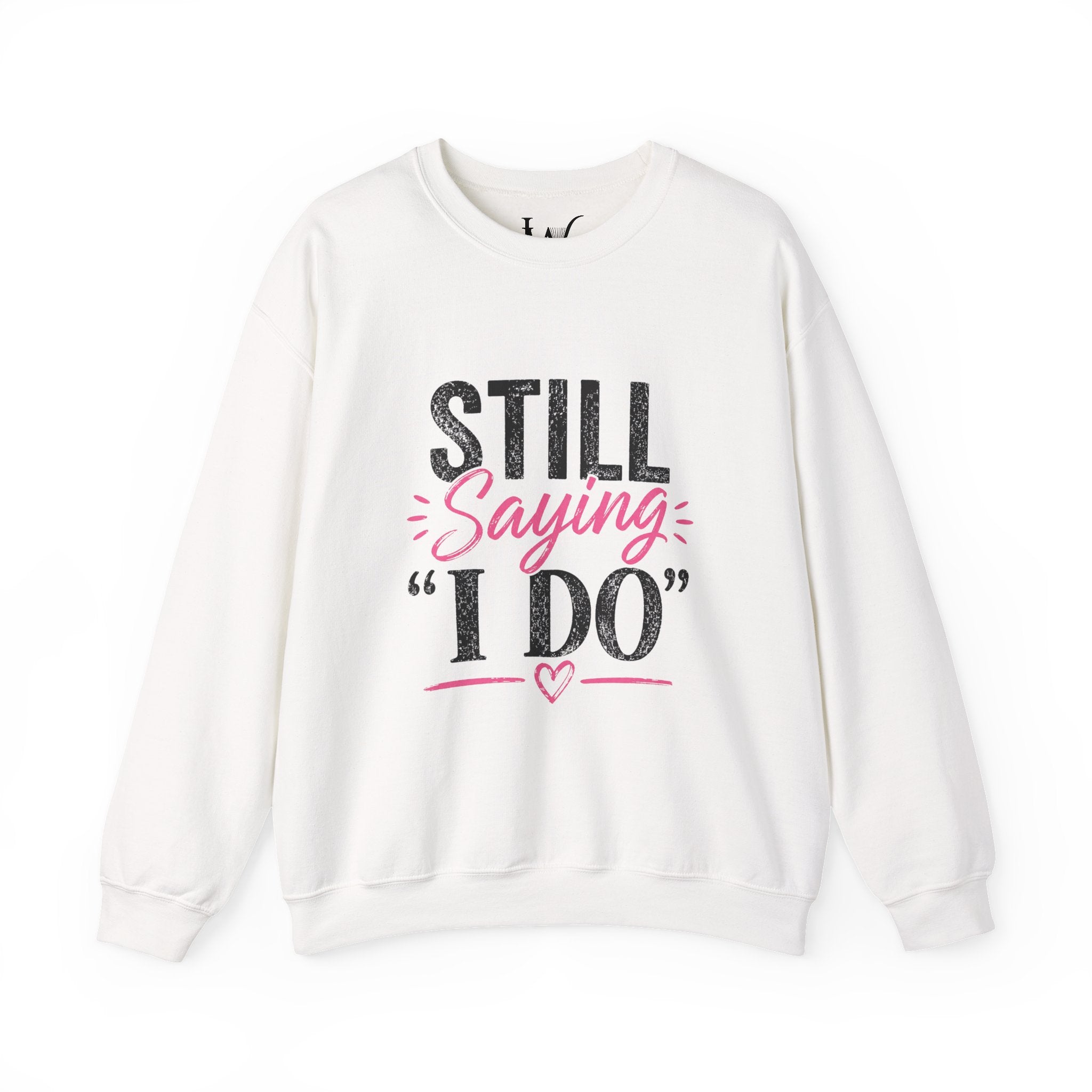 Strong Marriage "Still Saying I Do" Sweatshirt