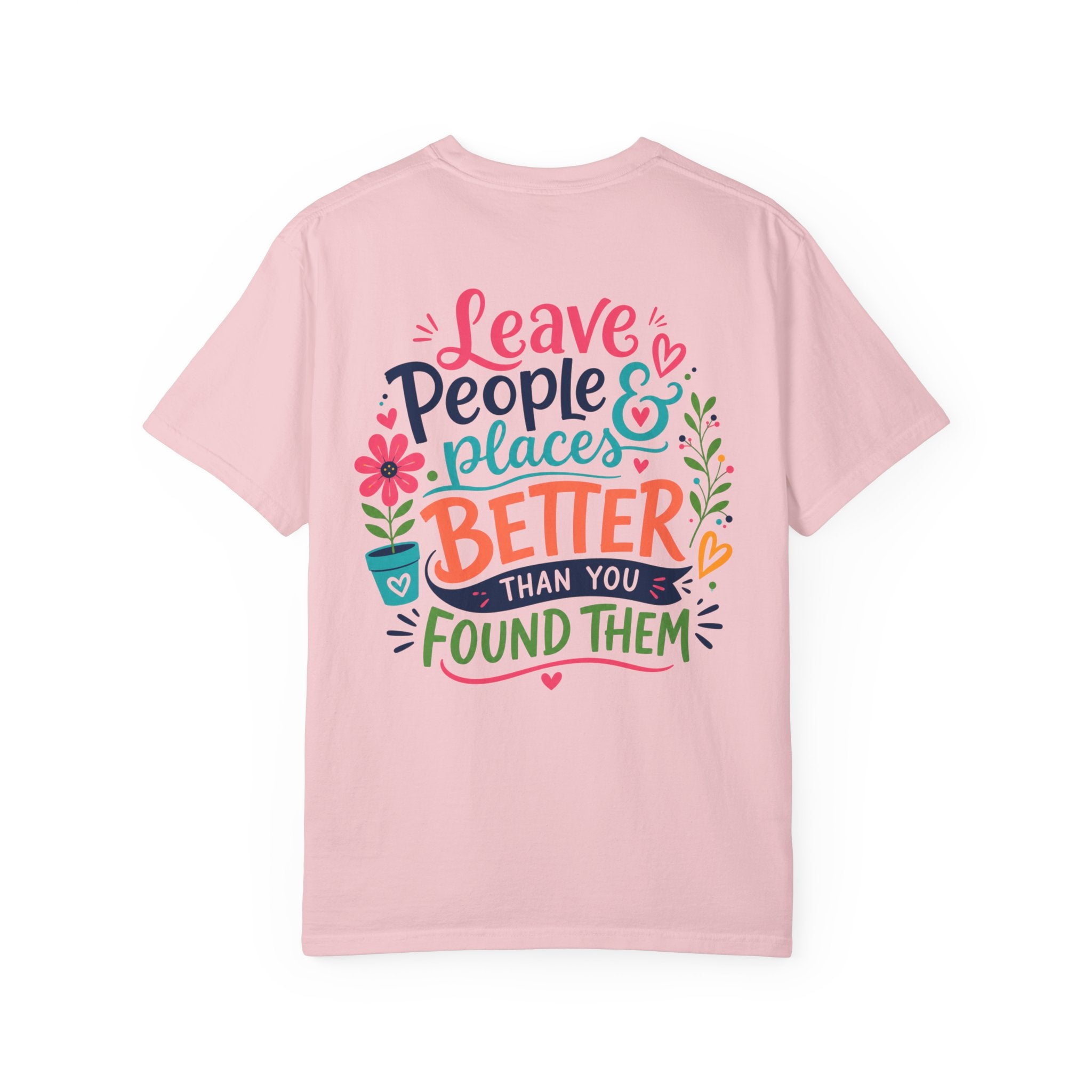 Leave People & Places Better Than You Found Them Philippians 2:3-4 T-Shirt