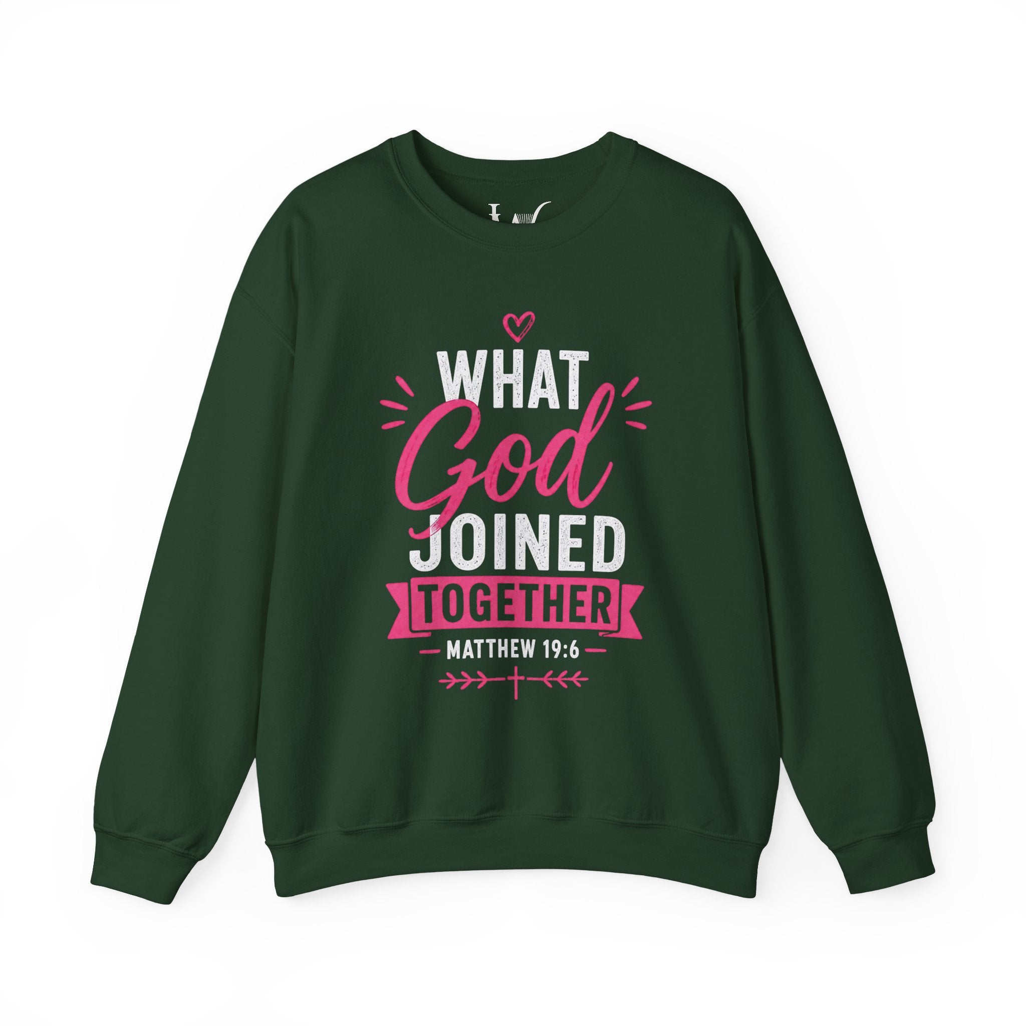 Strong Marriage "What God Joined Together" Matthew 19:6 Sweatshirt