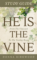 He Is The Vine: Companion Study Guide
