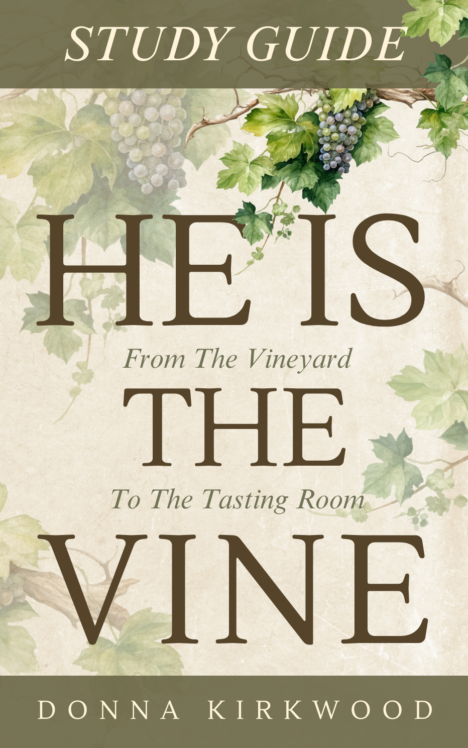 He Is The Vine: Companion Study Guide